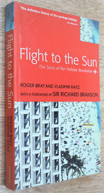 FLIGHT TO THE SUN The Story Of The Holiday Revolution