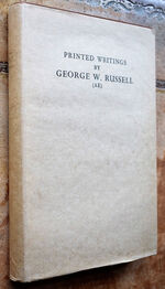 PRINTED WRITINGS BY GEORGE W RUSSELL (AE) A Bibliography