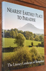 NEAREST EARTHLY PLACE TO PARADISE The Literary Landscape Of Shropshire