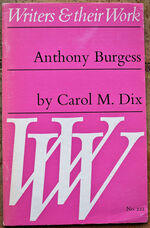 Anthony Burgess (Writers and Their Work No.222)