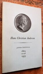 HANS CHRISTIAN ANDERSEN 1805 - 2nd April - 1955 Catalogue Of A Jubilee Exhibition Held At The National Book League