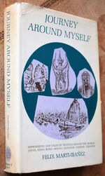 JOURNEY AROUND MYSELF Impressions And Tales Of Travels Around The World: Japan, Hong Kong, Macao, Bangkok, Angkor, Lebanon
