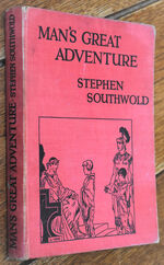 MAN'S GREAT ADVENTURE Twenty-nine Stories Of Mankind From The Dawn Man To The Man Of To-day