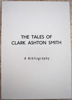 THE TALES OF CLARK ASHTON SMITH A Bibliography