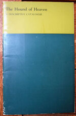 THE HOUND OF HEAVEN A Descriptive Catalogue Of A Commemorative Exhibition