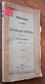 Mittheilungen zur Geschichte des Heidelberger Schlosses. Herausgegeben vom Heidelberger Schloßverein. Band IV, Heft 1. Mit zehn Tafeln.
