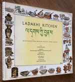 LADAKHI KITCHEN Traditional And Modern Recipes From Ladakh