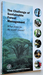 THE CHALLENGE OF SUSTAINABLE FOREST MANAGEMENT What Future For The World's Forests?