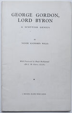 GEORGE GORDON, LORD BYRON A Scottish Genius With Foreword By Hugh McDiarmid
