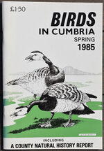 BIRDS IN CUMBRIA Spring 1985 Including A County Natural History Report