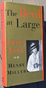 THE DEVIL AT LARGE Erica Jong On Henry Miller