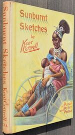 SUNBURNT SKETCHES OF AFRICA South, East and West In Pencil Paint and Prose