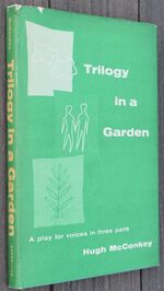 TRILOGY IN A GARDEN A Play For Voices In Three Parts