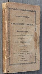 AN HISTORICAL DESCRIPTION OF WESTMINSTER ABBEY; Its Monuments And Curiosities