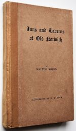 INNS AND TAVERNS OF OLD NORWICH With Notes On Pleasure Gardens