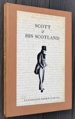 SCOTT & HIS SCOTLAND A Catalogue To Mark The Bicentenary Of The Birth Of Sir Walter Scott