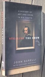 STEALING THE SHOW A History Of Art And Crime In Six Thefts