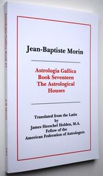 ASTROLOGIA GALLICA BOOK SEVENTEEN The Astrological Houses