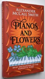 PIANOS AND FLOWERS Brief Encounters Of The Romantic Kind