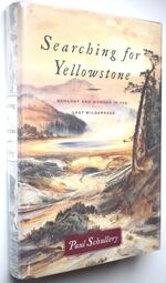 SEARCHING FOR YELLOWSTONE Ecology And Wonder In The Last Wilderness