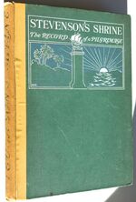 STEVENSON'S SHRINE The Record Of A Pilgrimage