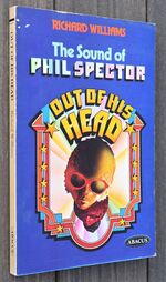 OUT OF HIS HEAD The Sound Of Phil Spector