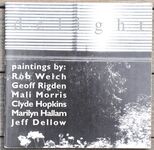 DELIGHT Paintings by Rob Welch, Geoff Rigden, Mali Morris, Clyde Hopkins, Marilyn Hallam, Jeff Dellow