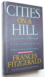 CITIES ON A HILL A Journey Through Contemporary American Cultures