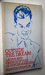 OUTSIDE THE DREAM Lacan And French Styles Of Psychoanalysis