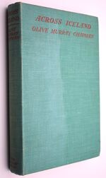 ACROSS ICELAND The Land Of Frost And Fire