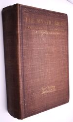 THE MYSTIC BRIDE A Study Of The Life-Story Of Catherine Of Siena