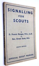 SIGNALLING FOR SCOUTS The Official Scout Manual