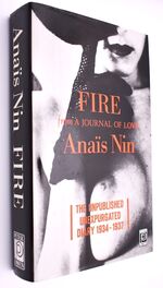 FIRE From A Journal Of Love The Unexpurgated Diary Of Anais Nin 1934-1937