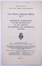 CIVIL DEFENCE INDUSTRIAL BULLETIN No.1 Preliminary Memorandum On The Organisation Of Civil Defence In Industrial And Commercial Premises