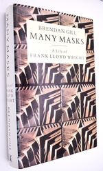 MANY MASKS A Life Of Frank Lloyd Wright