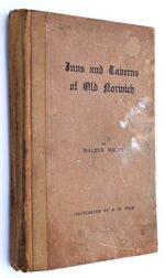 INNS AND TAVERNS OF OLD NORWICH With Notes On Pleasure Gardens