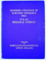 1923 BAIRD & TATLOCK STANDARD CATALOGUE Vol.III. BIOLOGICAL SCIENCES Including Apparatus For The Teaching Of And Research Work In Anatomy, Embryology, Biology, Zoology, Bacteriology And Pathology, Protozoology, Microscopy And Histology, Agriculture, Hygiene