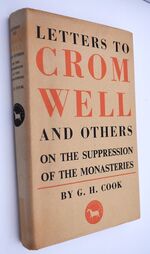 Letters To Cromwell And Others On The Suppression Of The Monasteries
