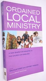 ORDAINED LOCAL MINISTRY A New Shape For Ministry In The Church Of England