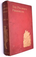 THE PILGRIM'S PROGRESS From This World To That Which Is To Come Delivered Under the Similitude Of A Dream