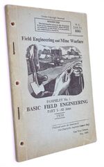 FIELD ENGINEERING AND MINE WARFARE Pamphlet No.1 Basic Field Engineering Part 1 - All Arms