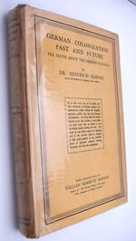 GERMAN COLONIZATION PAST AND FUTURE: The Truth About The German Colonies