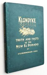 KLONDYKE: Truth And Facts Of The New El Dorado
