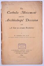 THE CATHOLIC MOVEMENT AND THE ARCHBISHOPS' DECISION With A Note On Certain Resolutions
