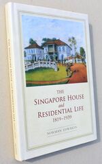 The Singapore House And Residential Life 1819-1939