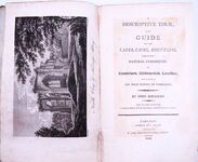 A DESCRIPTIVE TOUR, And Guide To The Lakes, Caves, Mountains And Other Natural Curiosities In Cumberland, Westmoreland, Lancashire And A Part Of The West Riding Of Yorkshire