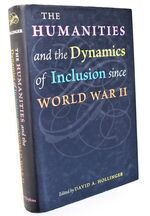 The Humanities And The Dynamics Of Inclusion Since World War II