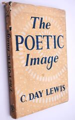 THE POETIC IMAGE The Clark Lectures Given At Cambridge In 1946 [SIGNED]