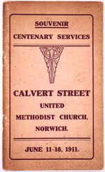 Souvenir Centenary Celebrations Calvert Street United Methodist Church, Norwich, June 11-18, 1911