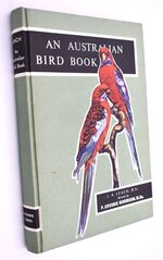 AN AUSTRALIAN BIRD BOOK A Complete Guide To The Birds  Of Australia